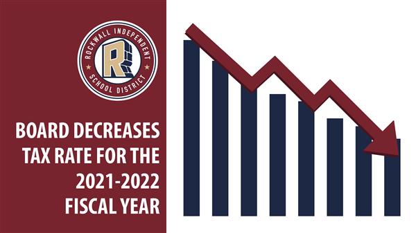 BOARD DECREASES TAX RATE FOR THE 2021-2022  FISCAL YEAR